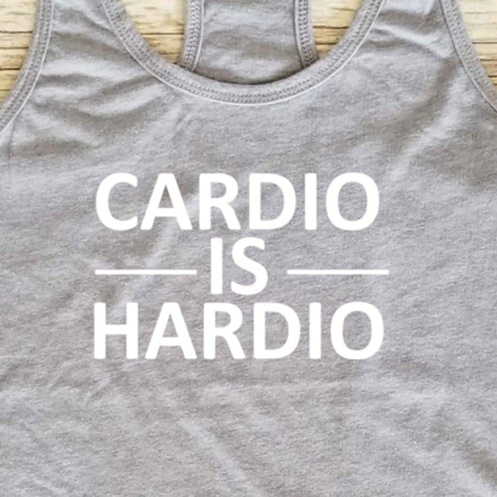 Cardio is Hardio / workout / fitness / gym top